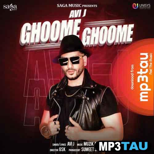 Ghoome-Ghoome-Ft-Muzik-Amy Avi J mp3 song lyrics